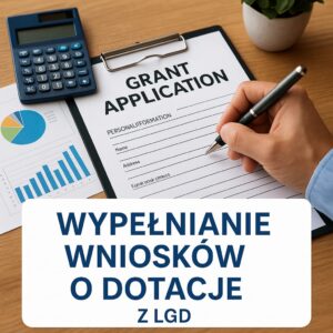 Wypełnianie wniosku do LGD wraz z biznesplanem