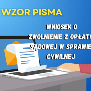 Wniosek o zwolnienie z opłaty sądowej
