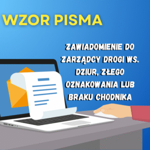 Zawiadomienie do zarządcy drogi ws. dziur, złego oznakowania