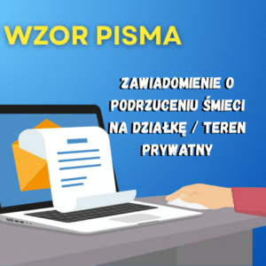 Zawiadomienie o podrzuceniu śmieci na działkę
