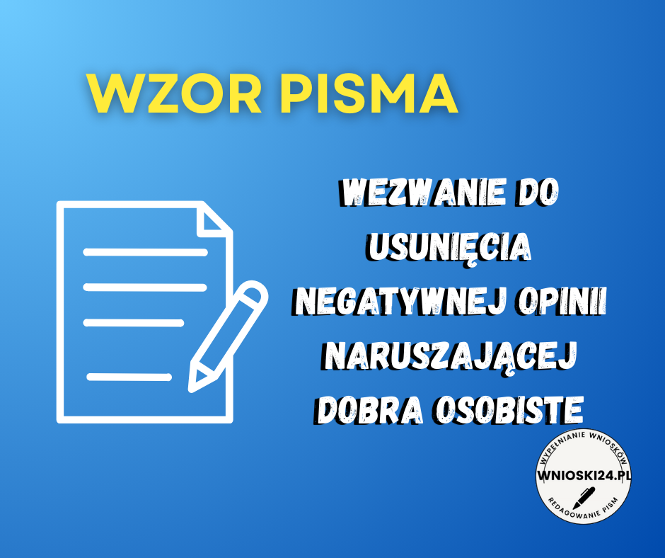 wzór wezwania do usunięcia negatywnej opinii naruszającej dobra osobiste